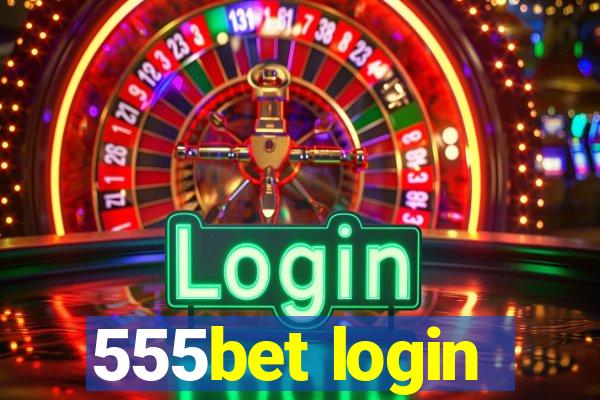 555bet login